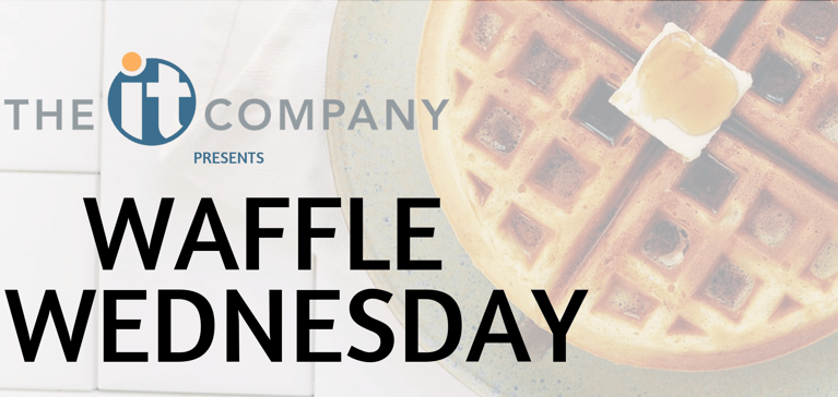 Join Us For Waffle Wednesdays!